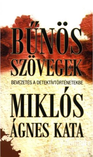 Miklós Ágnes Kata: Bűnös szövegek