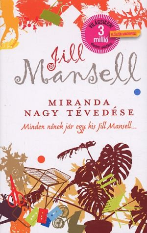 Jill Mansell: Miranda nagy tévedése Jill Mansell: Miranda nagy tévedése