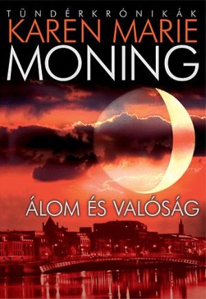 Karen Marie Moning: Álom és valóság