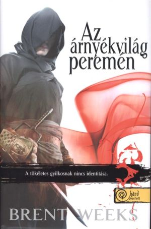 Brent Weeks: Az árnyékvilág peremén