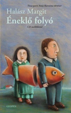 Halász Margit: Éneklő folyó