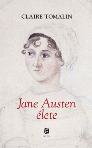 Claire Tomalin: Jane Austen élete