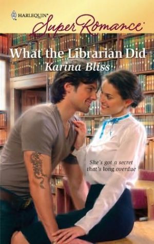 Karina Bliss: What the Librarian Did?