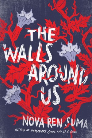 Nova Ren Suma: The Walls Around Us
